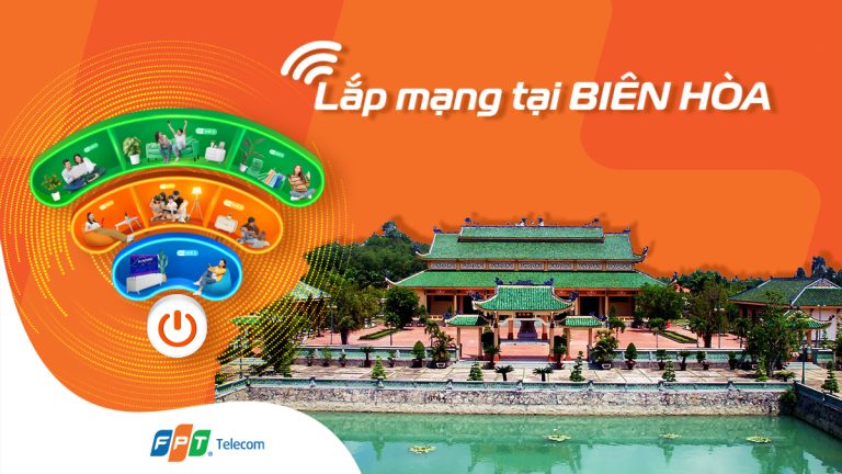 FPT Biên Hòa – Internet Tốc Độ Cao, Truyền Hình Giải Trí Đỉnh Cao, Camera Bảo Mật