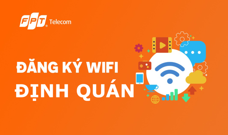 Đăng Ký FPT Định Quán – Internet Siêu Tốc, Giải Trí Cực Đỉnh, Camera An Ninh Hiện Đại!