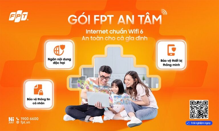 FPT An Tâm – Kết nối an toàn, trải nghiệm hoàn hảo cho cả gia đình