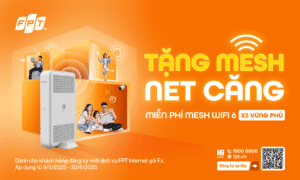 TẶNG MESH – NÉT CĂNG: FPT Tặng Miễn Phí Mesh WiFi 6 Khi Đăng Ký Internet